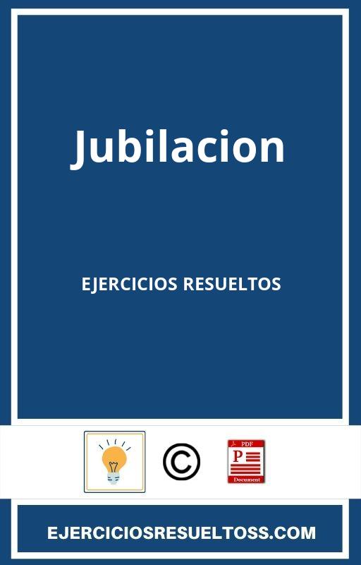 Ejercicios Resueltos De Jubilacion